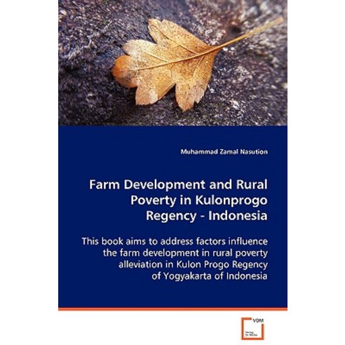 Farm Development and Rural Poverty in Kulonprogo Regency Indonesia Paperback, VDM Verlag