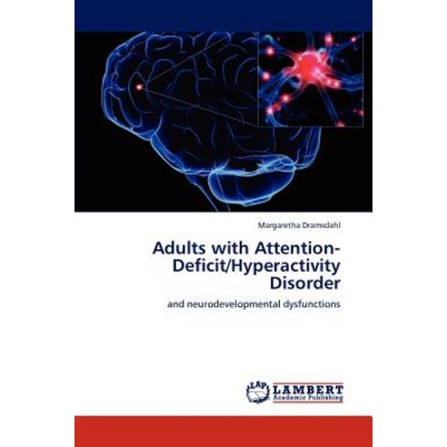 Adults with Attention-Deficit/Hyperactivity Disorder Paperback, LAP Lambert Academic Publishing