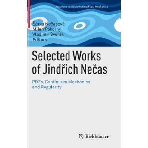 Selected Works of Jindřich Nečas: Pdes Continuum Mechanics and Regularity Hardcover, Birkhauser