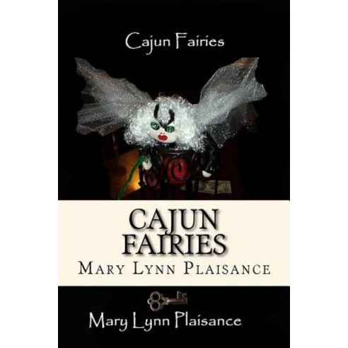 Cajun Fairies: In the Land of Sha Bebe Paperback, Createspace Independent Publishing Platform