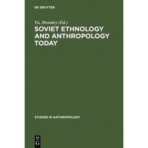 Soviet Ethnology and Anthropology Today Hardcover, Walter de Gruyter