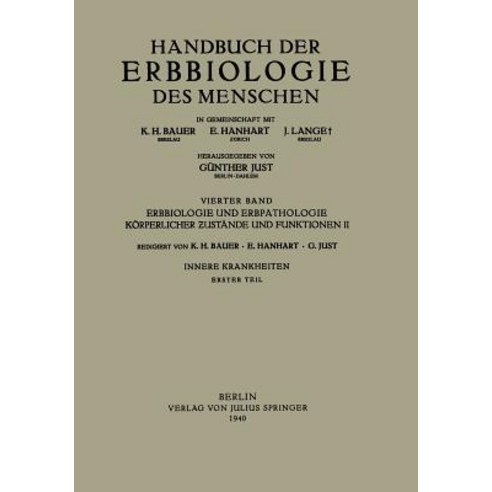 Erbbiologie Und Erbpathologie Korperlicher Ƶustande Und Funktionen II: Innere Krankheiten Erster Teil Paperback, Springer