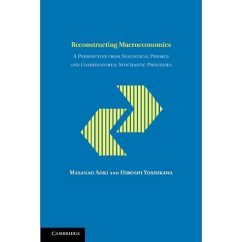 Reconstructing Macroeconomics: A Perspective from Statistical Physics and Combinatorial Stochastic Processes Paperback, Cambridge University Press