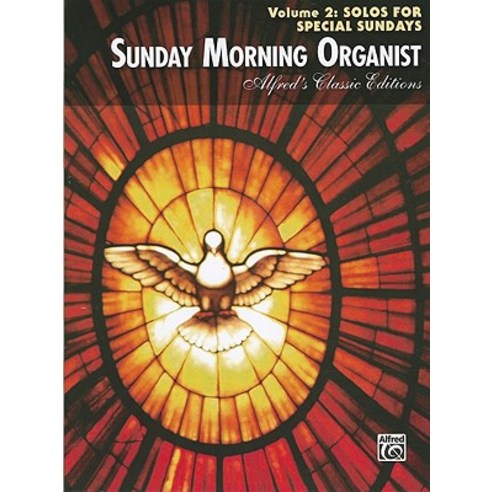 Sunday Morning Organist Vol 2: Solos for Special Sundays Paperback, Alfred Music
