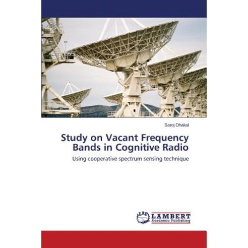 Study on Vacant Frequency Bands in Cognitive Radio Paperback, LAP Lambert Academic Publishing