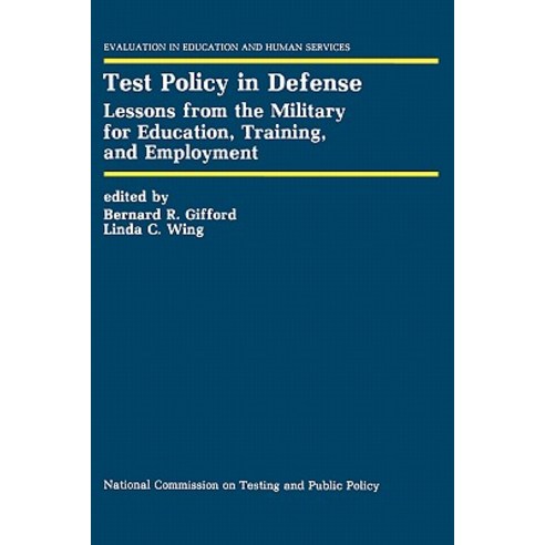 Test Policy in Defense: Lessons from the Military for Education Training and Employment Hardcover, Springer