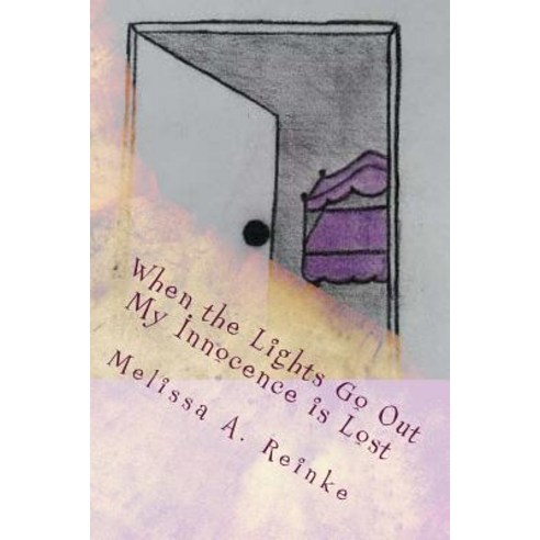 When the Lights Go Out My Innocence Is Lost Paperback, Createspace Independent Publishing Platform