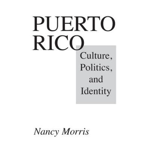 Puerto Rico: Culture Politics and Identity Hardcover, Praeger