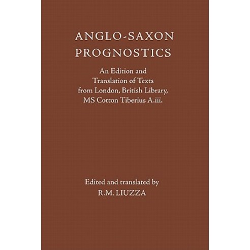 Anglo-Saxon Prognostics: An Edition and Translation of Texts from London British Library MS Cotton Tiberius A.III. Hardcover, Boydell & Brewer