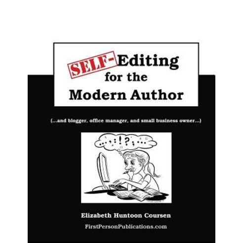 Self-Editing for the Modern Author: (...and Blogger Office Manager and Small Business Owner...) Paperback, Createspace Independent Publishing Platform