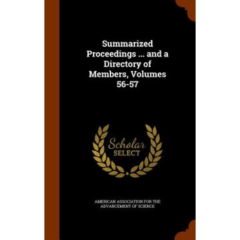 Summarized Proceedings ... and a Directory of Members Volumes 56-57 Hardcover, Arkose Press