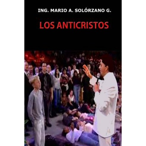 Los Anticristos Paperback, Createspace Independent Publishing Platform