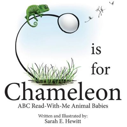 C Is for Chameleon: ABC Read-With-Me Animal Babies Paperback, Createspace Independent Publishing Platform