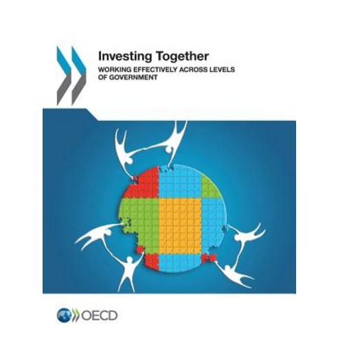 Investing Together: Working Effectively Across Levels of Government Paperback, Organization for Economic Cooperation & Devel