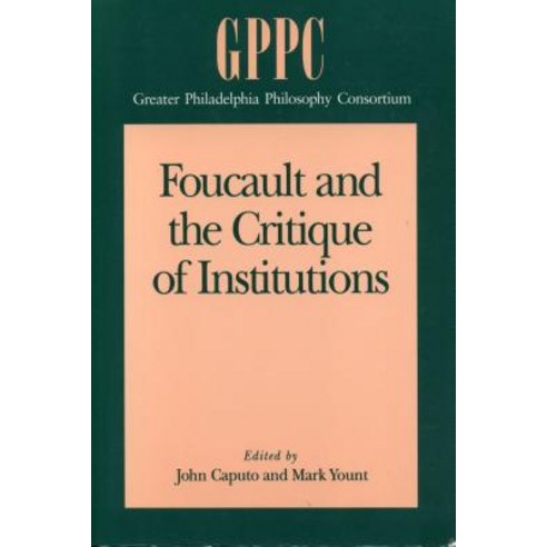 Foucault and the Critique of Institutions Paperback, Penn State University Press