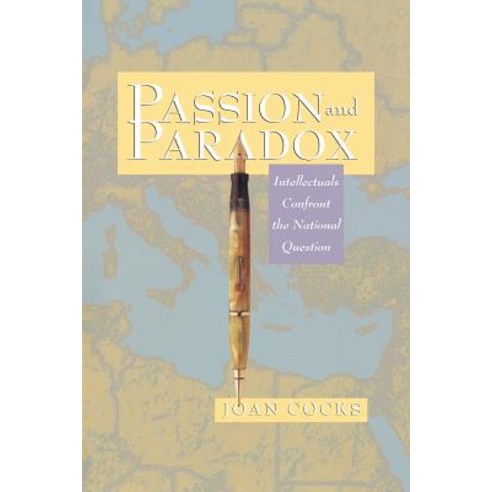 Passion and Paradox: Intellectuals Confront the National Question Paperback, Princeton University Press