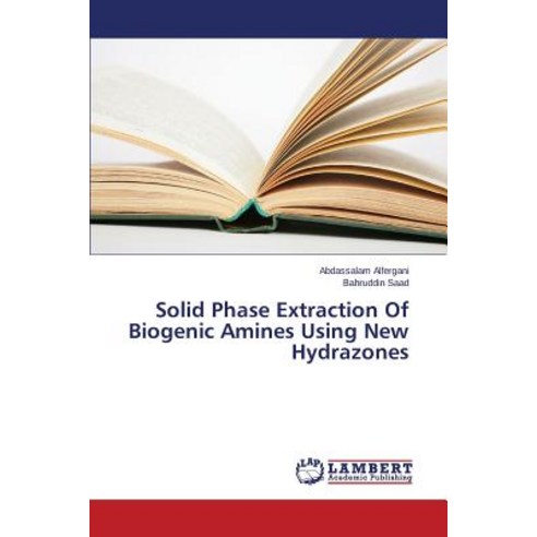 Solid Phase Extraction of Biogenic Amines Using New Hydrazones Paperback, LAP Lambert Academic Publishing