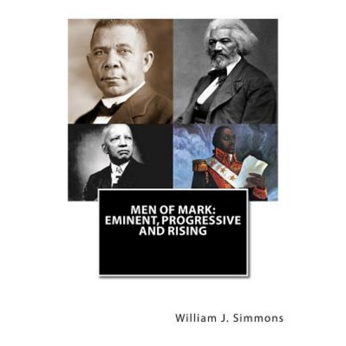 Men of Mark: Eminent Progressive and Rising Paperback, Createspace Independent Publishing Platform