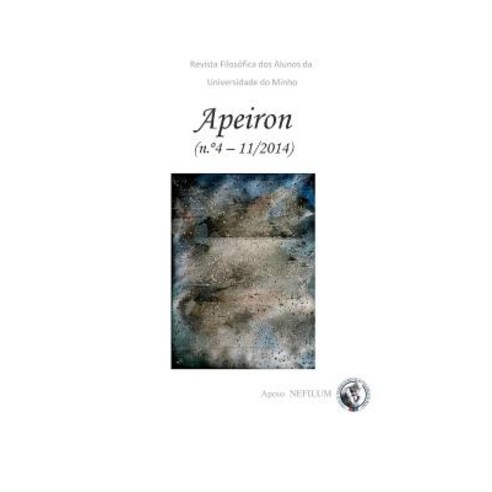 Apeiron - Revista Filosofica DOS Alunos Da Universidade Do Minho: N 4 - Filosofia E Poesia Paperback, Createspace Independent Publishing Platform