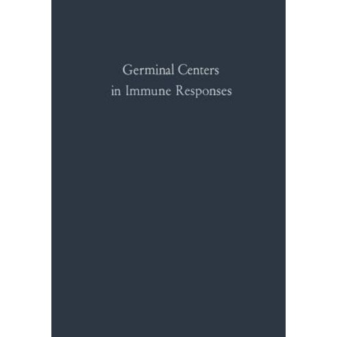 Germinal Centers in Immune Responses: Proceedings of a Symposium Held at the University of Bern Switzerland June 22-24 1966 Paperback, Springer
