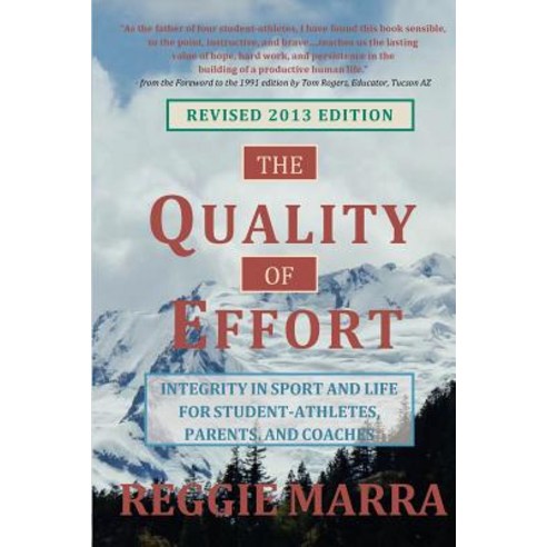 The Quality of Effort: Integrity in Sport and Life for Student-Athletes Parents and Coaches Paperback, From the Heart Press