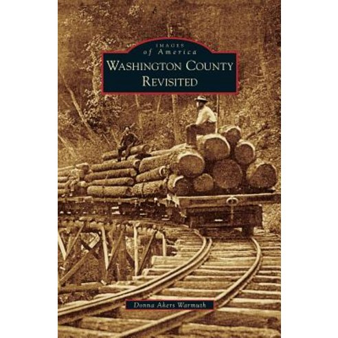 Washington County Revisited Hardcover, Arcadia Publishing Library Editions