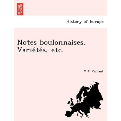 Notes Boulonnaises. Varie Te S Etc. Paperback, British Library, Historical Print Editions