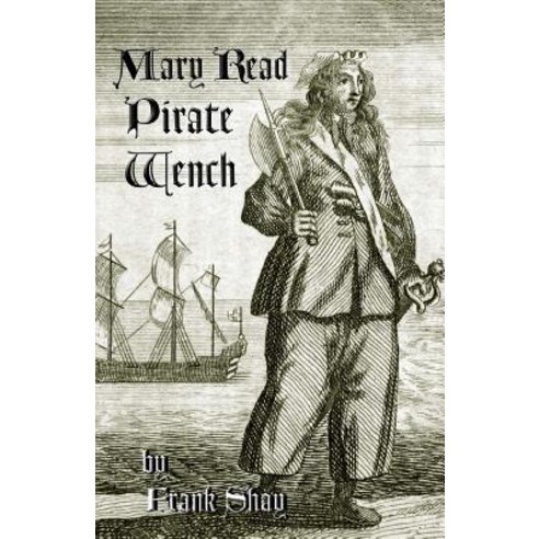 Mary Read: Pirate Wench Paperback, Sicpress.com