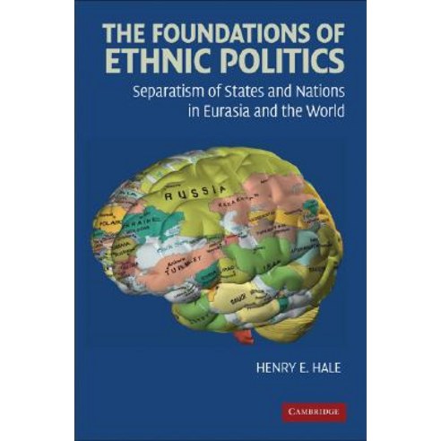 The Foundations of Ethnic Politics: Separatism of States and Nations in Eurasia and the World Paperback, Cambridge University Press