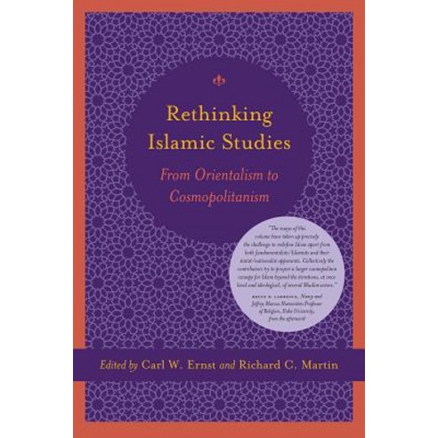 Rethinking Islam Studies: From Orientalism to Cosmopolitanism Paperback, University of South Carolina Press