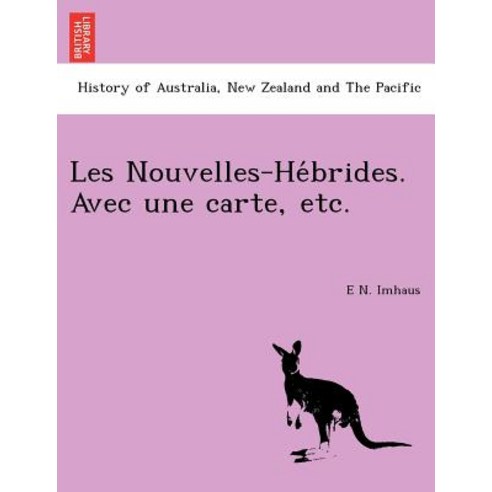 Les Nouvelles-He Brides. Avec Une Carte Etc. Paperback, British Library, Historical Print Editions