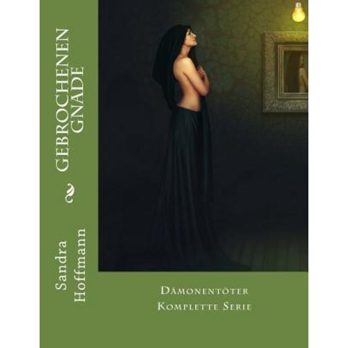 Gebrochenen Gnade: Damonentoter Komplette Serie Paperback, Createspace Independent Publishing Platform