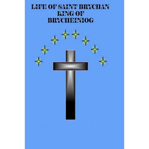 Life of Saint Brychan King of Brycheiniog Paperback, Createspace - 최저가 ...
