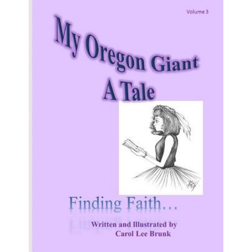 My Oregon Giant a Tale: My Oregon Giant a Tale Paperback, Createspace Independent Publishing Platform