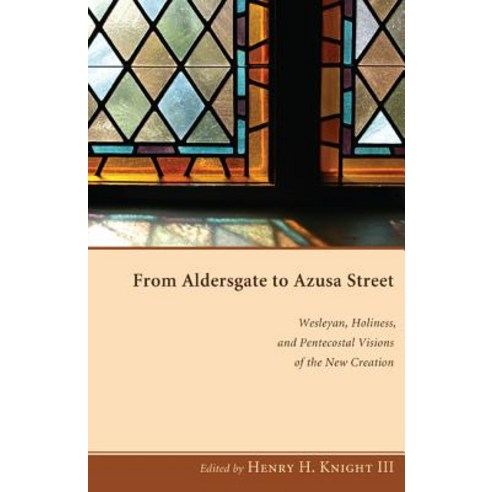 From Aldersgate to Azusa Street Hardcover, Pickwick Publications