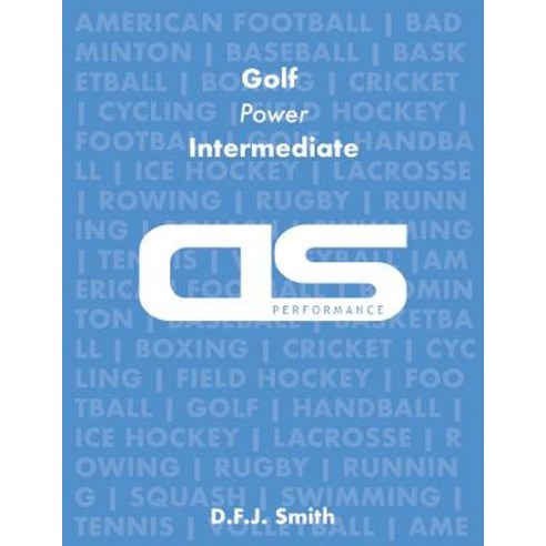 DS Performance - Strength & Conditioning Training Program for Golf Power Intermediate Paperback, Createspace Independent Publishing Platform