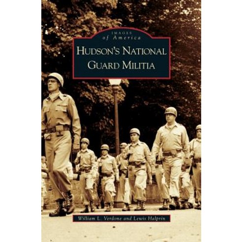 Hudson''s National Guard Militia Hardcover, Arcadia Publishing Library Editions