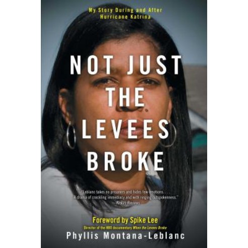 Not Just the Levees Broke: My Story During and After Hurricane Katrina Paperback, Atria Books
