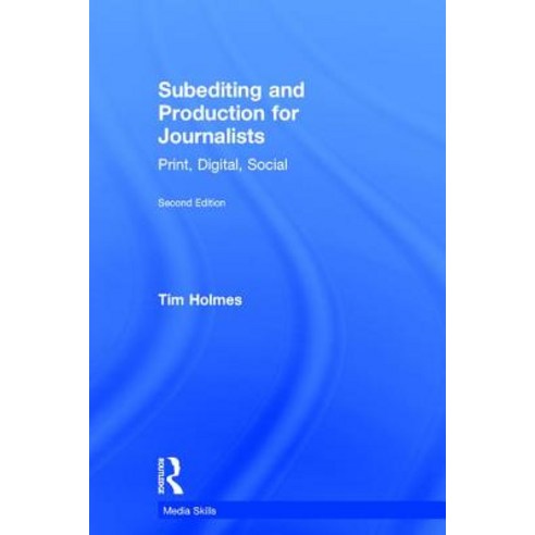 Subediting and Production for Journalists: Print Digital & Social Hardcover, Routledge