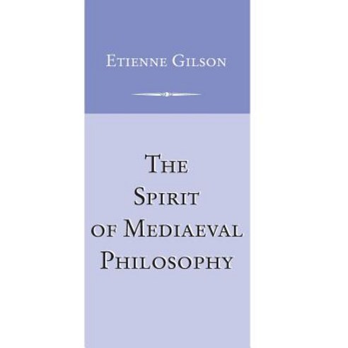 The Spirit of Mediaeval Philosophy Hardcover, University of Notre Dame Press