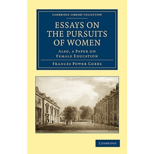 Essays on the Pursuits of Women:"Also a Paper on Female Education", Cambridge University Press