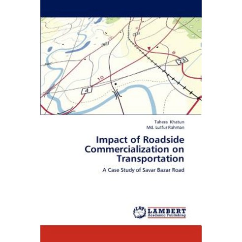 Impact of Roadside Commercialization on Transportation Paperback, LAP Lambert Academic Publishing