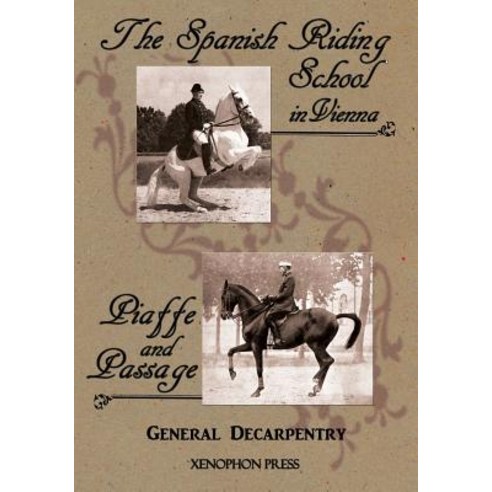 ''Spanish Riding School'' and ''Piaffe and Passage'' by Decarpentry Paperback, Xenophon Press LLC