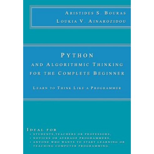Python and Algorithmic Thinking for the Complete Beginner: Learn to ...