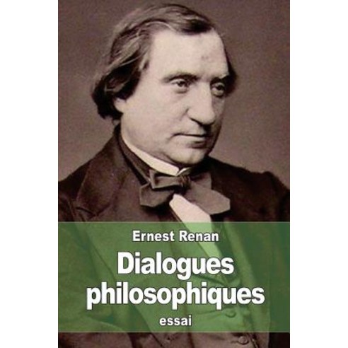 Dialogues Philosophiques: Suivi de Examen de Conscience Philosophique Paperback, Createspace Independent Publishing Platform