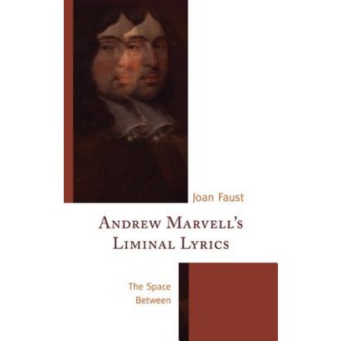 Andrew Marvell''s Liminal Lyrics: The Space Between Hardcover, University of Delaware Press