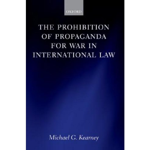 Prohibition of Propaganda for War in International Law Hardcover, OUP Oxford