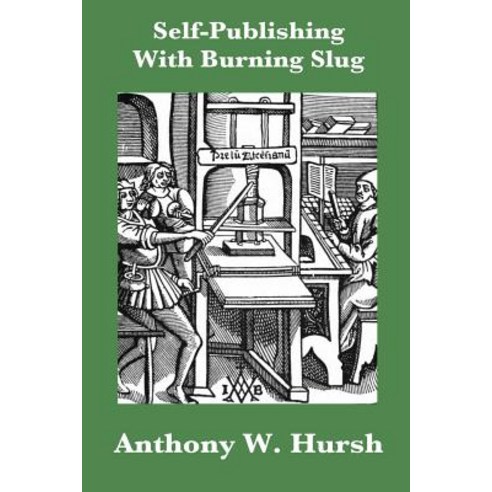 Self-Publishing with Burning Slug Paperback, Createspace Independent Publishing Platform