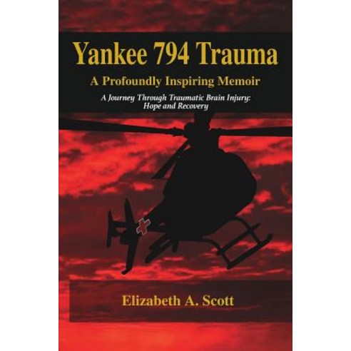 Yankee 794 Trauma a Profoundly Inspiring Memoir Paperback, Peppertree Press