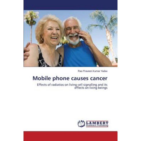 Mobile Phone Causes Cancer Paperback, LAP Lambert Academic Publishing